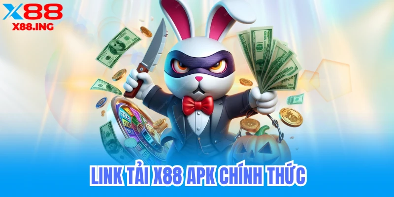 Link tải app x88 apk chính thức