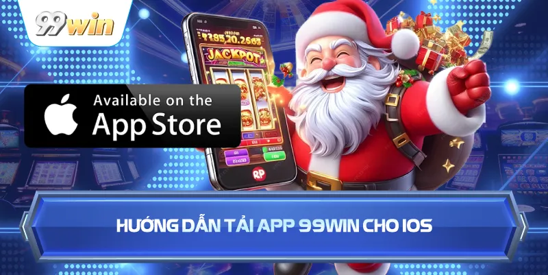 Hướng Dẫn Tải App 99WIN Cho iOS