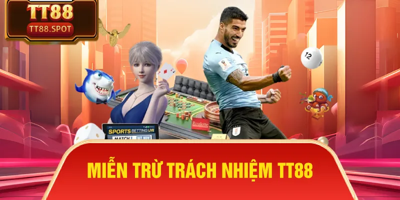Miễn trừ trách nhiệm TT88