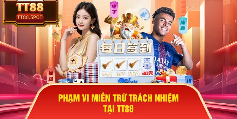 Phạm vi miễn trừ trách nhiệm tại TT88