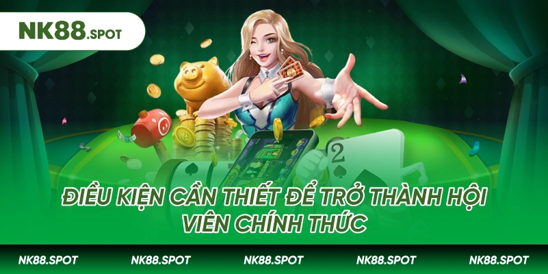 Điều kiện cần thiết để trở thành hội viên chính thức