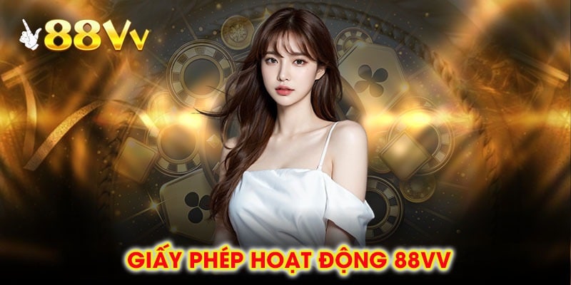 Quyền Lợi Người Chơi Được Bảo Đảm Bởi Giấy Phép Hoạt Động 88VV